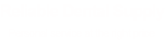 Reliable Dental Supply and Service Company